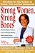   - Strong Women, Strong Bones: Everything you Need to Know to Prevent, Treat, and Beat Osteoporosis