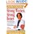 Strong Women, Strong Bones: Everything you Need to Know to Prevent, Treat, and Beat Osteoporosis