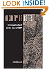 Alchemy of Bones: Chicago's Luetgert Murder Case of 1897