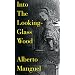 Into the Looking Glass Wood: Essays on Words and the World