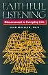 Faithful Listening: Discernment in Everyday Life