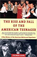 The Rise and  Fall of the American Teenager