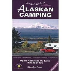 Traveler's Guide to Alaskan Camping: Explore Alaska and the Yukon with RV or Tent (Traveler's Guide to Alaskan Camping) (Taschenbuch)