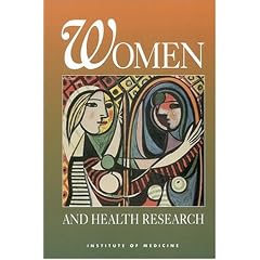 Women and Health Research: Ethical and Legal Issues of Including Women in Clinical Studies, Volume 1 (Women and Health Research; Ethical and Legal Issues of Including Women in Clinical Studies)