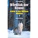 N�rdlich der Sonne: Allein in den W�ldern Alaskas. Ein Trapperleben