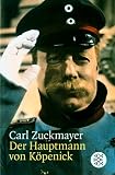 Der Hauptmann von K�penick: Ein deutsches M�rchen in drei Akten - Carl Zuckmayer