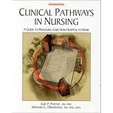 clinical pathways in nursing a guide to managing care from hospital to home