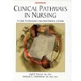 Clinical Pathways in Nursing: A Guide to Managing Care from Hospital to Home by  Gail P. Poirrier and Melinda G. Oberleitner