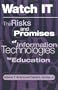 Watch It: The Risks And Promises Of Information Technologies For Education