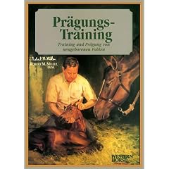 Pr�gungs-Training: Training und Pr�gung von neugeborenen Fohlen