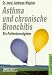 Asthma und chronische Bronchitis. Ein Patientenratgeber.
