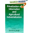 Privatization of Information and Agricultural Industrialization by  Steven A. Wolf