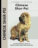 Chinese Shar-Pei: A Comprehensive Guide to Owning and Caring for Your Dog (Kennel Club Dog Breed Series)
