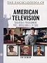 The Encyclopedia of American Television: Broadcast Programming Post World War II to 2000
