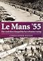 Le Mans '55: The Crash That Changed the Face of Motor Racing