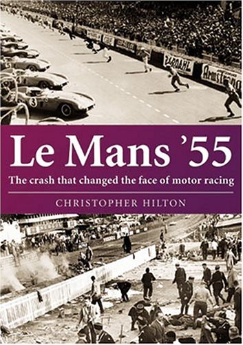 Le Mans '55: The Crash That Changed the Face of Motor Racing
