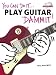 Play Guitar Dammit! (You Can Do It)