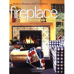 Fireplace: Decorating and Planning Ideas (Better Homes & Gardens)