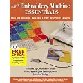 More Embroidery Machine Essentials: How to Customize, Edit and Create Decorative Designs
