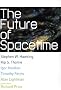 The Future of Spacetime The Future of Spacetime