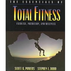 Essentials of Total Fitness, The: Exercise, Nutrition, and Wellness