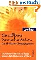 Gewaltfreie Kommunikation. Das 13-Wochen-�bungsprogramm: Ein praktischer Leitfaden f�r �bungsgruppen, Selbststudium und GFK-Kurse