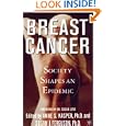 Breast Cancer: Society Shapes an Epidemic by Anne S. Kasper and Susan J. Ferguson