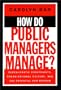 How Do Public Managers Manage: Bureaucratic Constraints, Organizational Culture, and Potential for Reform (Jossey Bass Public Administration Series)