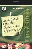 Tips & tricks in operative obstetrics and gynecology