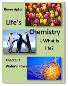 What is life? Chapter 1: Water's Power (Life's Chemistry)