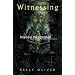 Witnessing: Beyond Recognition