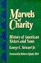 Marvels of Charity: History of American Sisters and Nuns