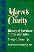 Marvels of Charity: History of American Sisters and Nuns