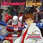 Transformer: Taiyo No Transformer/Calling
