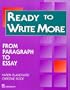 Ready to Write More:  From Paragraph to Essay