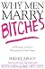 Why Men Marry Bitches
