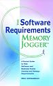 The Software Requirements Memory Jogger: A Desktop Guide to Help Software and Business Teams Develop and Manage Requirements