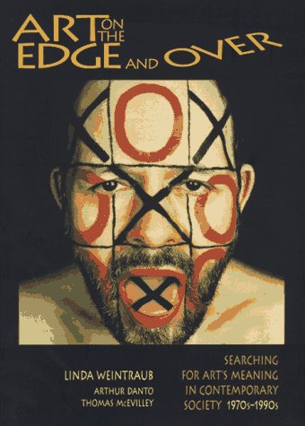 Art on the Edge and Over: Searching for Art's Meaning in Contemporary Society, 1970s-1990s
