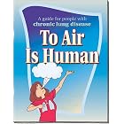 To Air Is Human: A Guide for People with Chronic Lung Disease by 