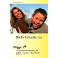 ADS: Die TopTipps f�r Eltern: OptiMind-Konzept. TopTipps1 - Erziehung und F�rderung des Selbstbewusstseins Ihres Kindes
