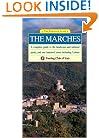 The Marches: A Complete Guide to the Landscape and National Parks, and One Hundred Towns Including Urbino (Heritage Guides)