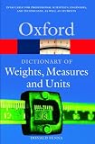 A Dictionary of Weights, Measures and Units (Oxford Paperback Reference)