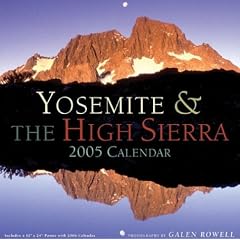 Yosemite & the High Sierra: 2005 Wall Calendar