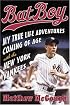 Bat Boy: My True Life Adventures Coming of Age with the New York Yankees
