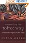 Mastering the Toltec Way: A Daily Guide to Happiness, Freedom, and Joy