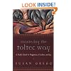 Mastering the Toltec Way: A Daily Guide to Happiness, Freedom, and Joy