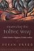 Mastering the Toltec Way: A Daily Guide to Happiness, Freedom, and Joy