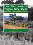 Land Use Changes in Tropical Watersheds: Evidence, Causes and Remedies (Cabi Publishing)