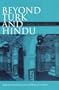 Beyond Turk and Hindu: Rethinking Religious Identities in Islamicate South Asia