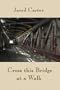 Cross This Bridge at a Walk